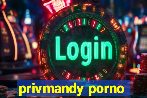 privmandy porno